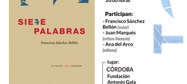 El poeta Francisco Sánchez Bellón presenta su obra 7 PALABRAS en Córdoba